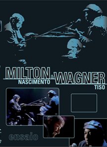 Milton Nascimento & Wagner Tiso — Ensaio